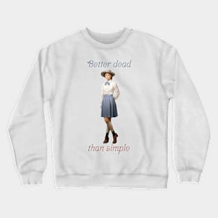 Better dead than simple girl retro vintage Crewneck Sweatshirt